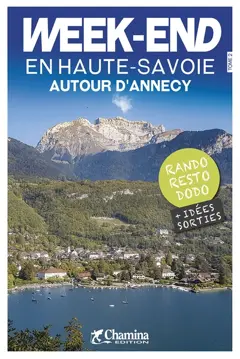 Week-end en Haute-Savoie, tome 2 : Autour d'Annecy