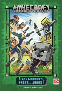 Minecraft : chroniques de l'épée de fer, tome 1 : A vos marques, prêts… jouez !, couverture