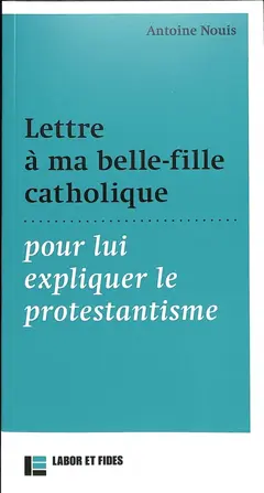 Lettre à ma belle-fille catholique pour lui expliquer le protestantisme, couverture