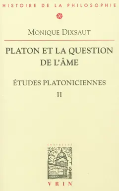 Etudes platoniciennes, tome 2 : Platon et la question de l'âme