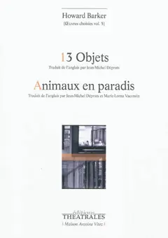 Œuvres choisies, tome 5 : 13 objets : études sur la servitude. Animaux en paradis