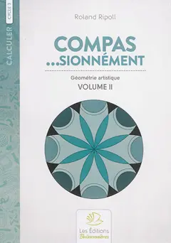 Compas… sionnément, cycle 3 : géométrie artistique, tome 2