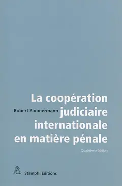 La coopération judiciaire internationale en matière pénale
