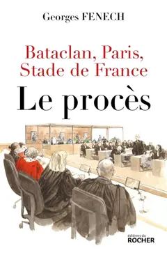Bataclan, Paris, Stade de France : le procès
