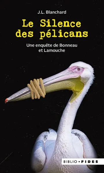 Le silence des pélicans: Une enquête de Bonneau et Lamouche