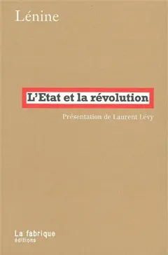 L'Etat et la révolution : la doctrine du marxisme sur l'Etat et les tâches du prolétariat dans la révolution