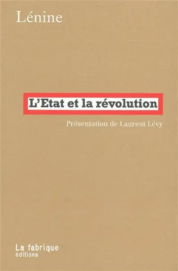 L'Etat et la révolution : la doctrine du marxisme sur l'Etat et les tâches du prolétariat dans la révolution