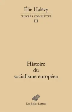 Œuvres complètes, tome 3 : Histoire du socialisme européen