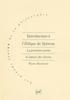 Introduction à l'éthique de Spinoza. La première partie, la nature des choses