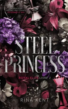 Royal Elite, tome 2 : Steel princess