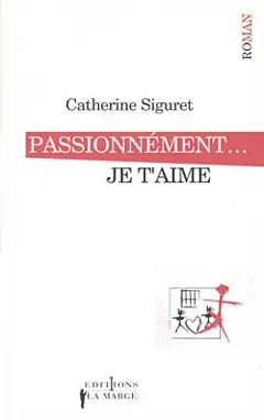 Je t'aime, tome 2 : Passionnément ! Je t'aime