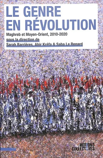 Le genre en révolution : Maghreb et Moyen-Orient, 2010-2020