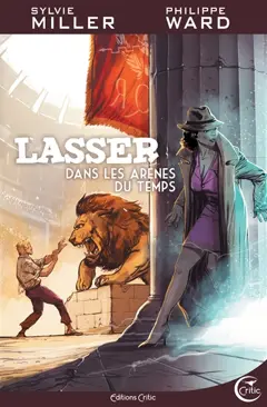 Lasser, détective des dieux, tome 4 : Dans les arènes du temps