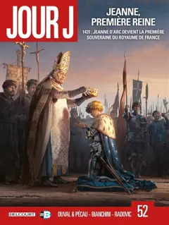 Jour J, tome 52 : Jeanne, première reine : 1431 : Jeanne d'Arc devient la première souveraine du royaume de France