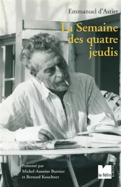 La semaine des quatre jeudis. Sur d'Astier (de 1944 à 1969)