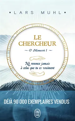 O'manuscrit, tome 1 : Le chercheur : ne renonce jamais à celui que tu es vraiment