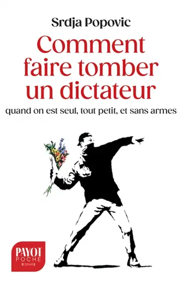 Comment faire tomber un dictateur quand on est seul, tout petit, et sans armes