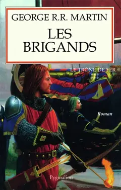 Le trône de fer, tome 6 : Les brigands