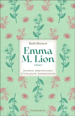 Emma M. Lion : journal préjudiciable d'une jeune Londonienne, tome 1, couverture