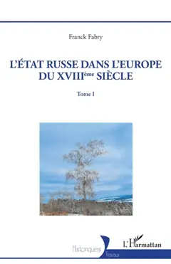 L'Etat russe dans l'Europe du XVIIIe siècle, tome 1