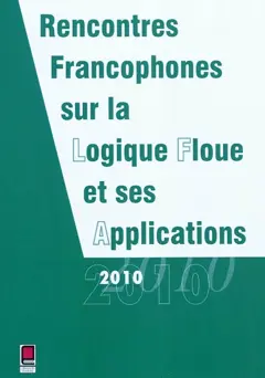 Rencontres francophones sur la logique floue et ses applications : Lannion, France, 17 et 18 novembre 2010