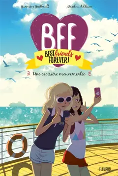 BFF best friends forever!, tome 3 : Une croisière mouvementée