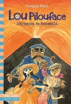 Lou Pilouface, tome 8 : L'éruption du Stromboli