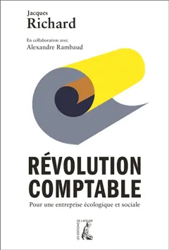 Révolution comptable : pour une entreprise écologique et sociale