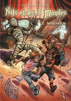 Nils et les 3 mondes, tome 2 : Akhenaton