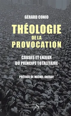 Théologie de la provocation : causes et enjeux du principe totalitaire