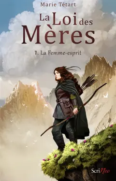 La loi des mères, tome 1 : La femme-esprit