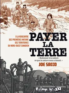 Payer la terre : à la rencontre des premières nations des territoires du Nord-Ouest canadien