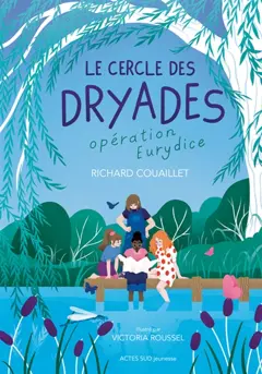 Le cercle des Dryades, tome 1 : Opération Eurydice