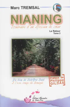 Nianing : itinéraire d'un Africain de cœur : du bleu, de Sidi-Bou Saïd à l'ocre rouge du Sénégal, tome 2 : Le retour