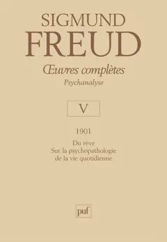 Œuvres complètes : psychanalyse, tome 5 : 1901