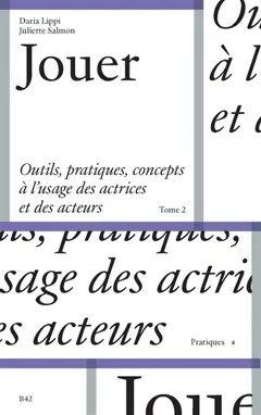 Jouer : outils, pratiques, concepts à l'usage des actrices et des acteurs, tome 2, couverture