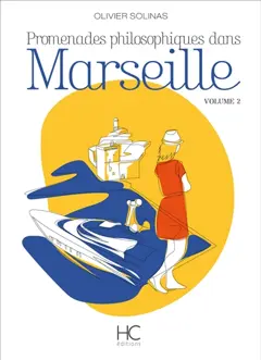 Promenades philosophiques dans Marseille, tome 2