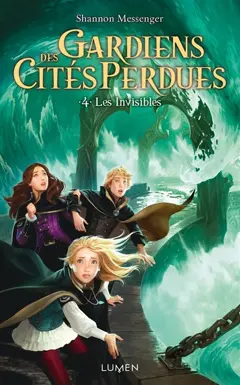 Gardiens des cités perdues, tome 4 : Les Invisibles
