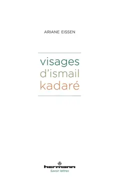 Visages d'Ismail Kadaré