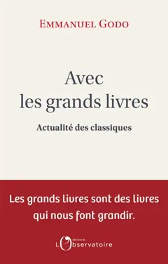 Avec les grands livres : actualité des classiques