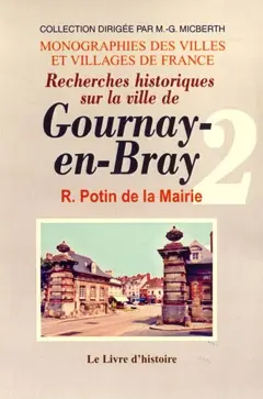 Recherches historiques sur la ville de Gournay-en-Bray, tome 2