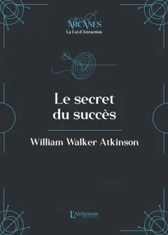 Le secret du succès : un cours en neuf leçons sur le thème de l'application des pouvoirs latents de l'individu pour atteindre le succès dans la vie : texte intégral, couverture