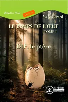Le temps de l'œuf, tome 1 : Dip, le ptère