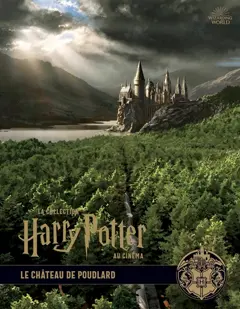 La collection Harry Potter au cinéma, tome 6 : Le château de Poudlard