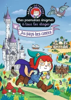 Mes premières énigmes à tous les étages : Agata Crispy détective, tome 3 : Au pays des contes