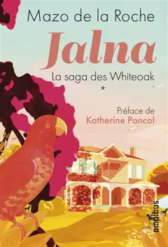 Jalna : la saga des Whiteoak, tome 1