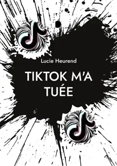 TikTok m'a tuée : Journal intime d'une ado accro à TikTok