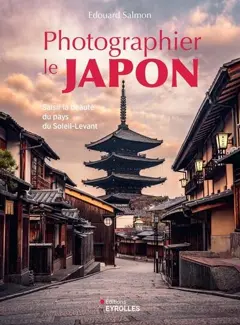 Photographier le Japon : saisir la beauté du pays du Soleil-Levant, couverture