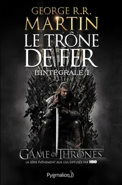 Le trône de fer : l'intégrale, tome 1