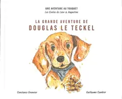 Une aventure au Touquet : les contes de Léon & Augustine, tome 4 : La grande aventure de Douglas le teckel